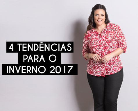 4 tendências para o inverno 2017 4 tendências para o inverno 2017